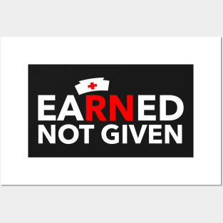 Nurses' Earned Not Given best National Nurses Day tees Posters and Art